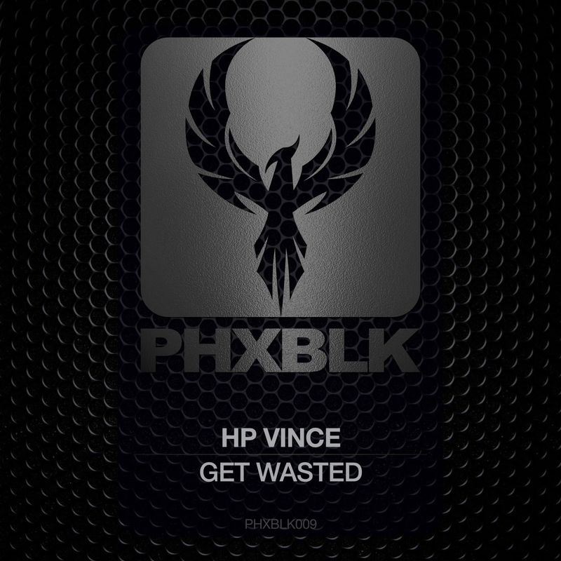 HP Vince - Get Wasted / PHXBLK