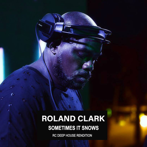 Roland Clark - Sometimes It Snows / Delete Records