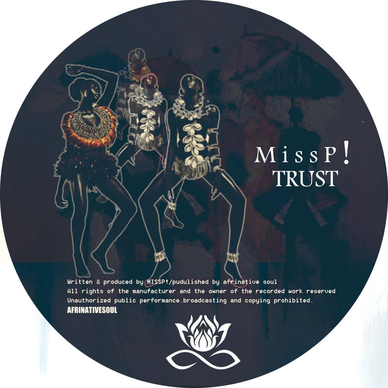 Miss P! - TRUST / Afrinative Soul
