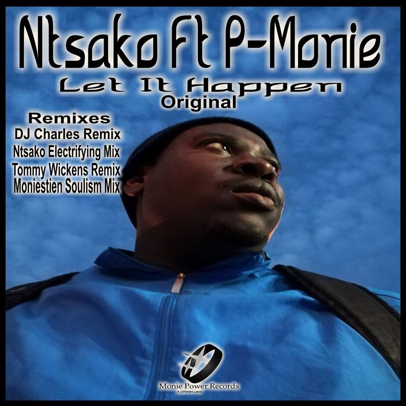 Ntsako ft P-Monie - Let It Happen / Monie Power Records