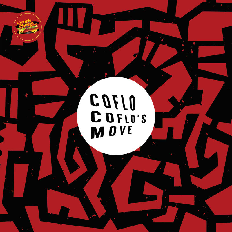 Coflo - Coflo's Move / Double Cheese Records