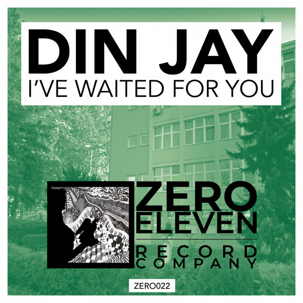 Din Jay - I've Waited For You / Zero Eleven Record Company