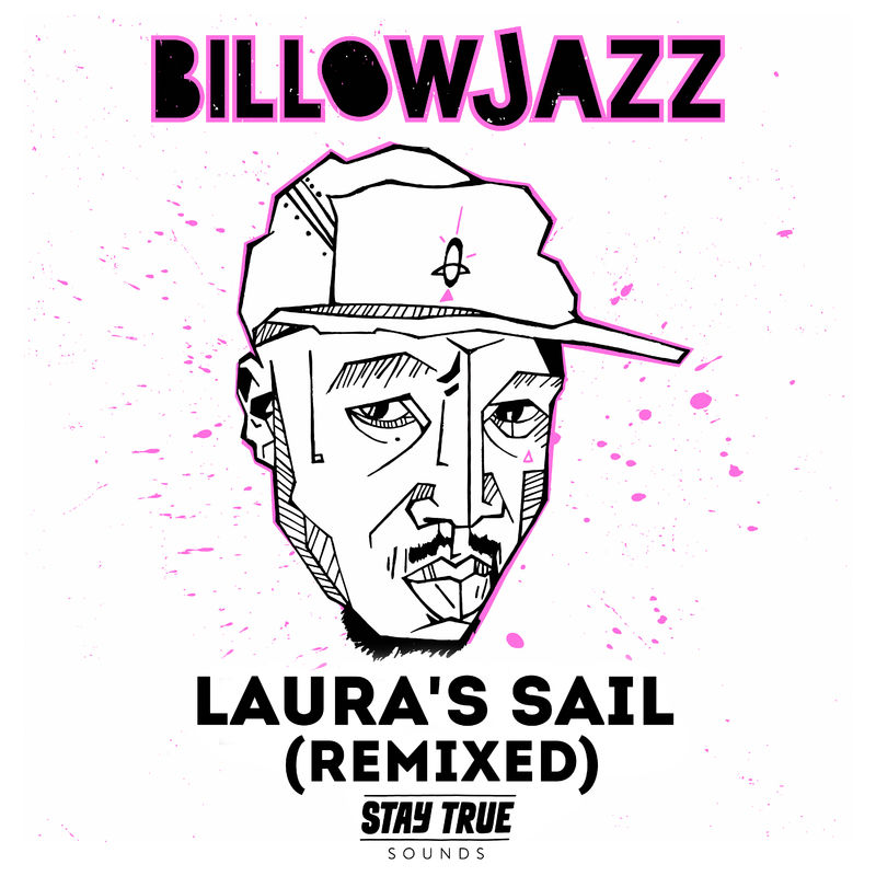BillowJazz - Laura’s Sail Remixed / Stay True Sounds