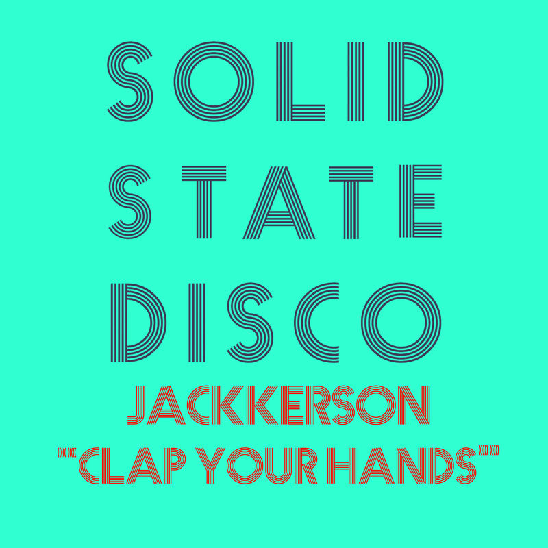 Jackkerson - Clap Your Hands / Solid State Disco