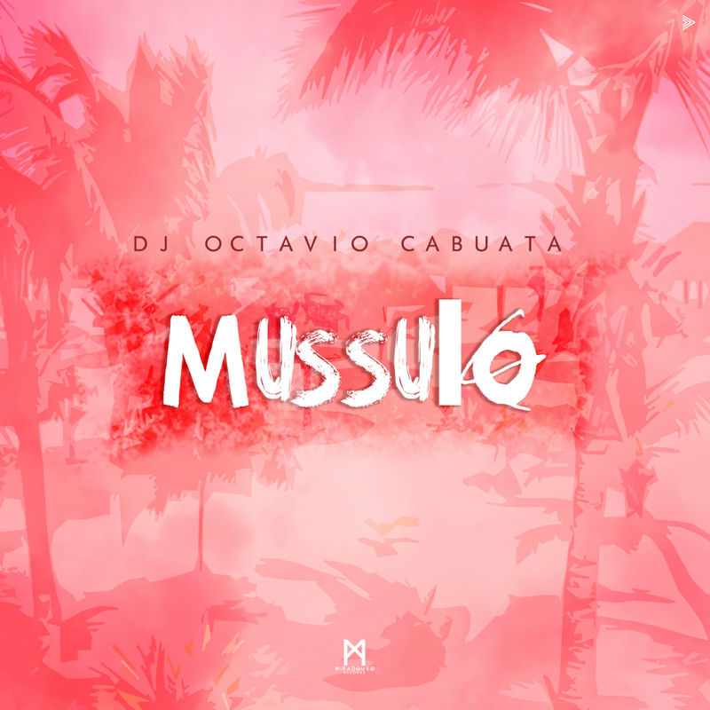 DJ Octavio Cabuata - Mussulo / Miradouro Records