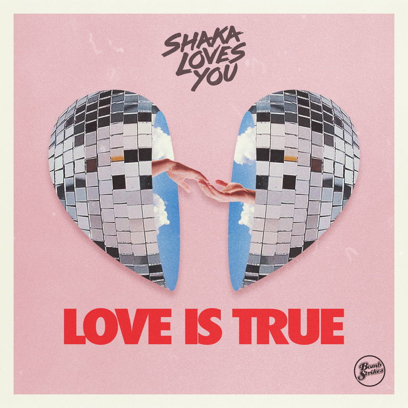 Shaka Loves You - Love Is True / Bombstrikes