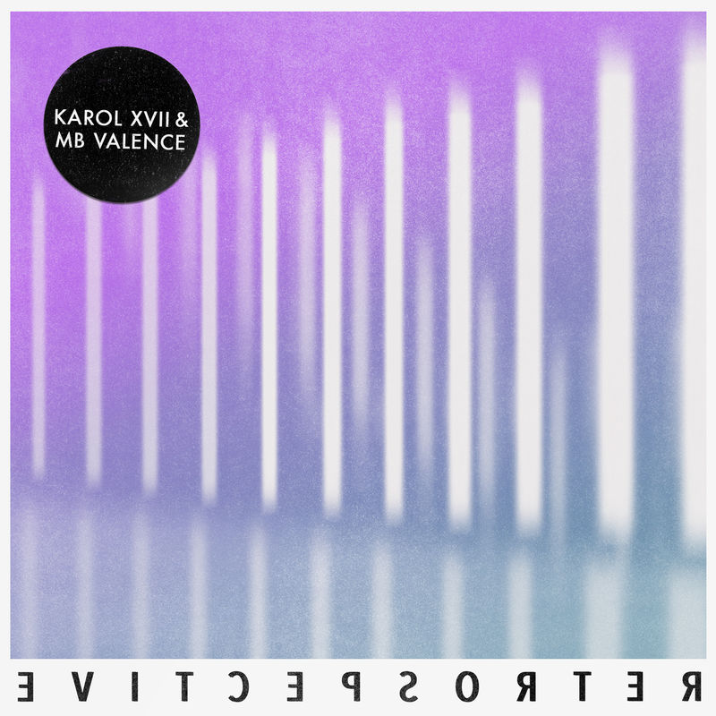 Karol XVII & MB Valence - Retrospective EP / Get Physical Music