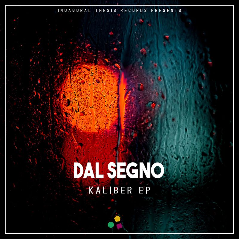 Dal Segno - Kaliber / Inaugural Thesis Records