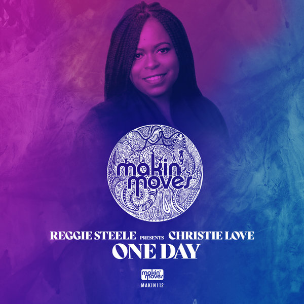 Reggie Steele pres. Christie Love - One Day / Makin Moves