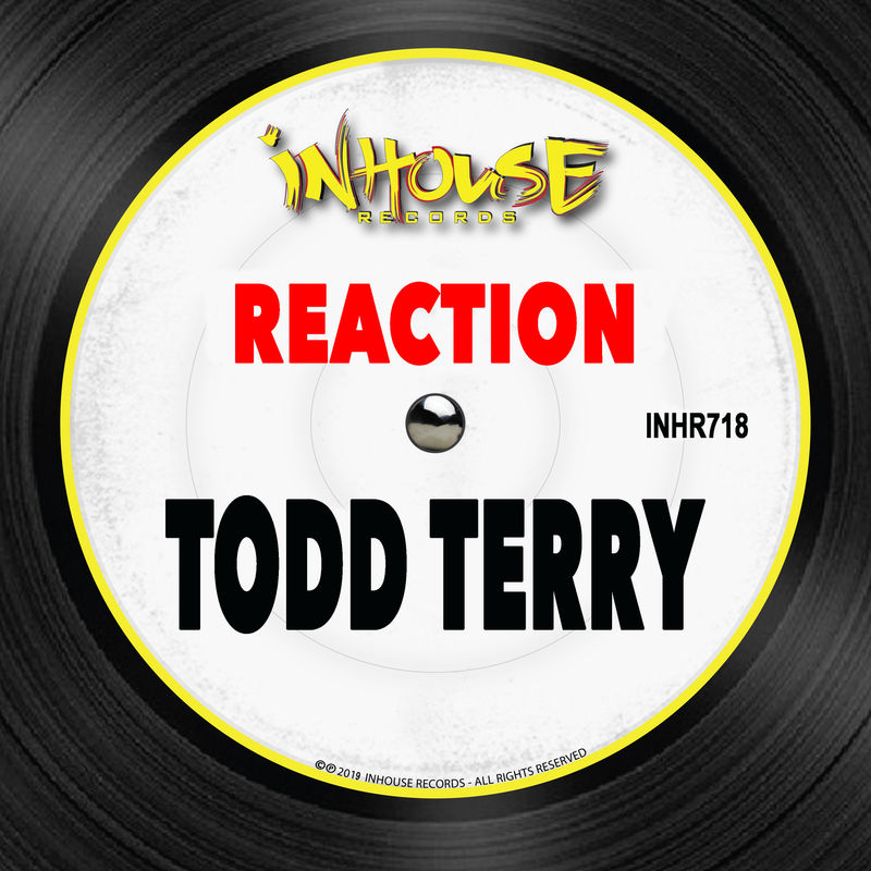 Todd Terry - Reaction / InHouse Records