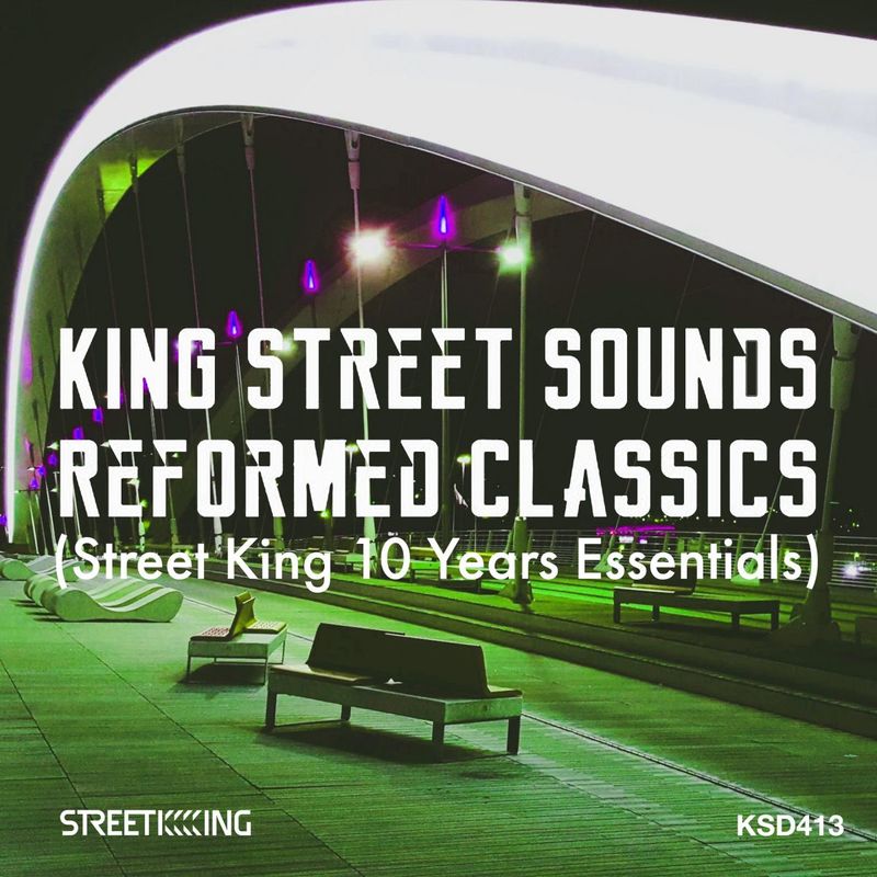 VA - King Street Sounds Reformed Classics (Street King 10 Years Essentials) / Street King