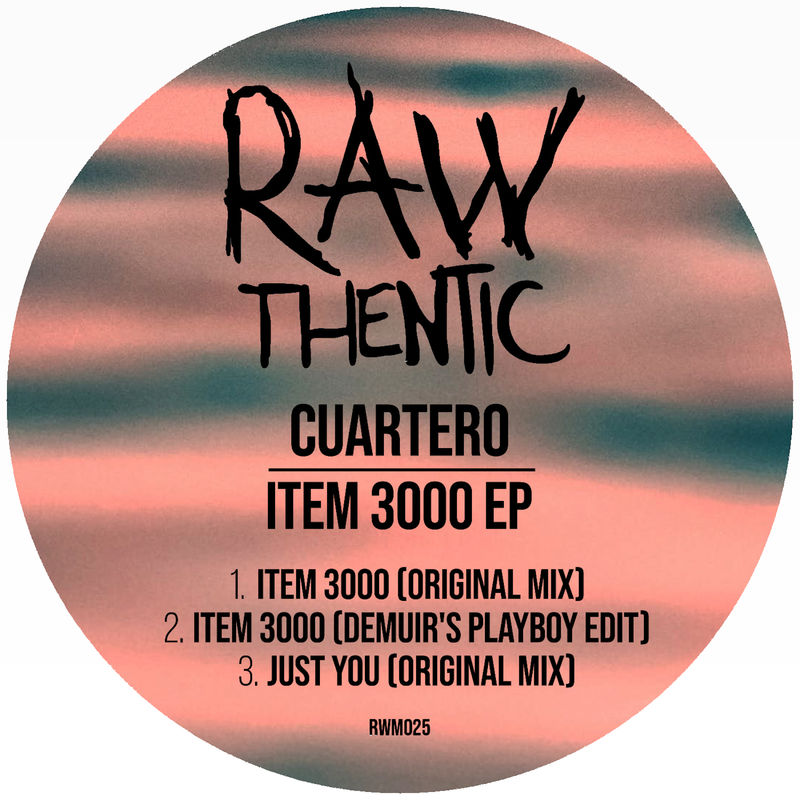 Cuartero - Item 3000 EP / Rawthentic