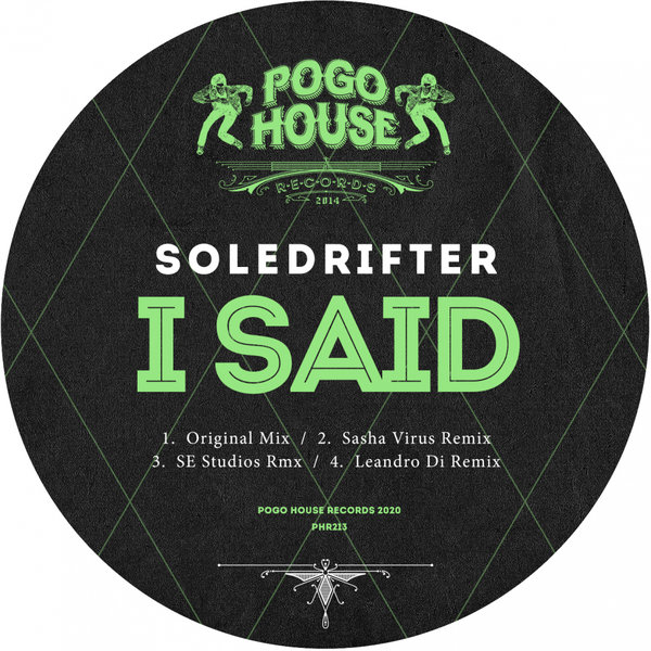 Soledrifter - I Said / Pogo House Records