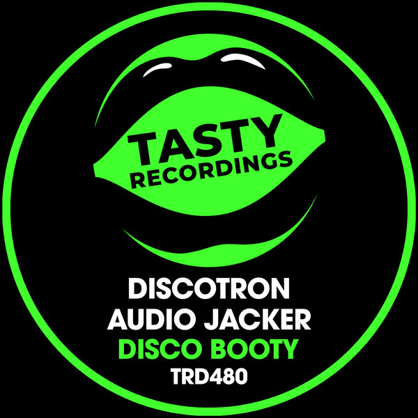 Discotron & Audio Jacker - Disco Booty / Tasty Recordings Digital