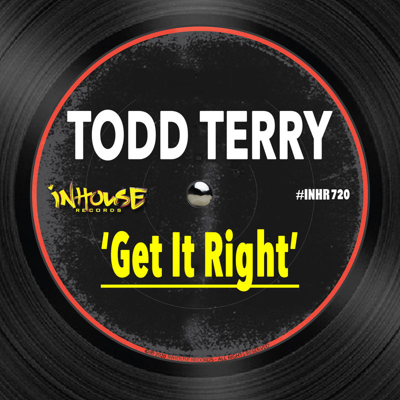 Todd Terry - Get It Right / InHouse Records