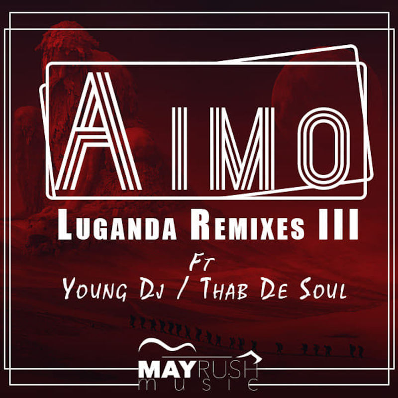 Aimo - Luganda Remixes III / May Rush Music