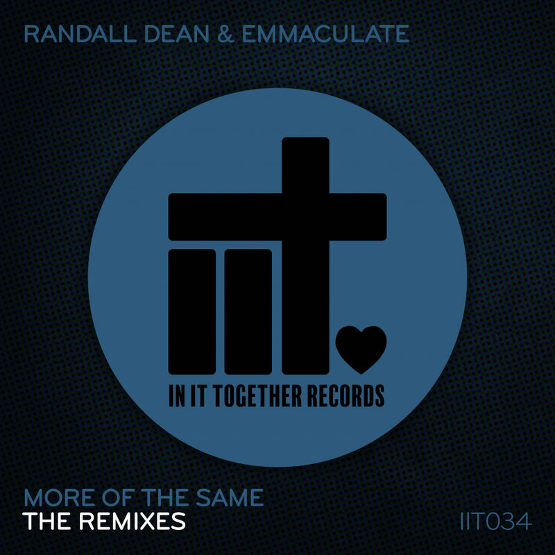 Randall Dean & Emmaculate - More Of The Same - The Remixes / In It Together Records