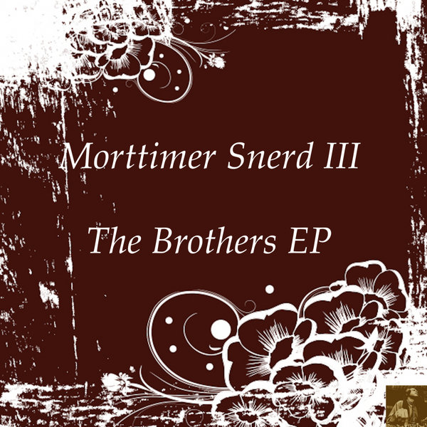 Morttimer Snerd III - The Brothers EP / Miggedy Entertainment