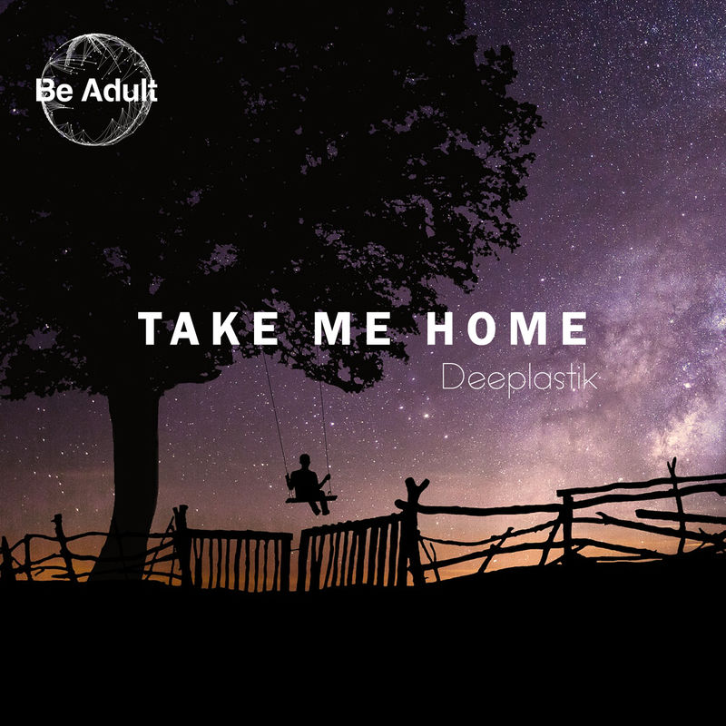 deeplastik - Take Me Home / Be Adult Music