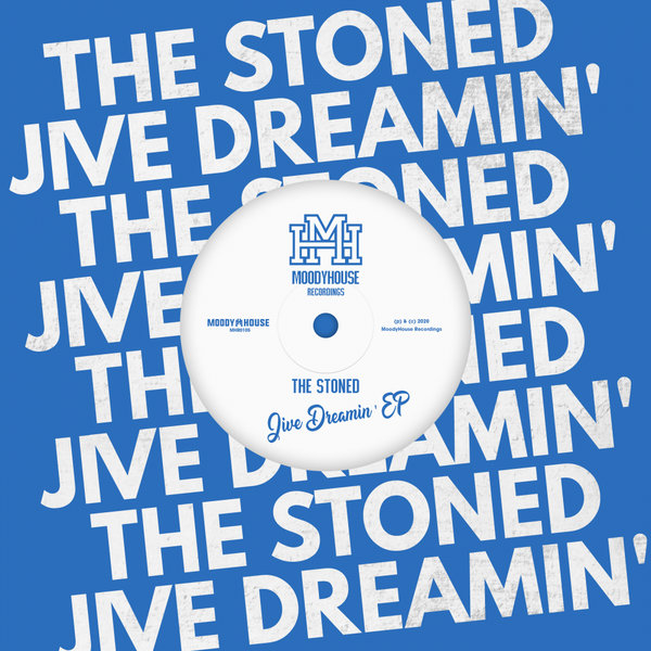 The Stoned - Jive Dreamin' EP / MoodyHouse Recordings