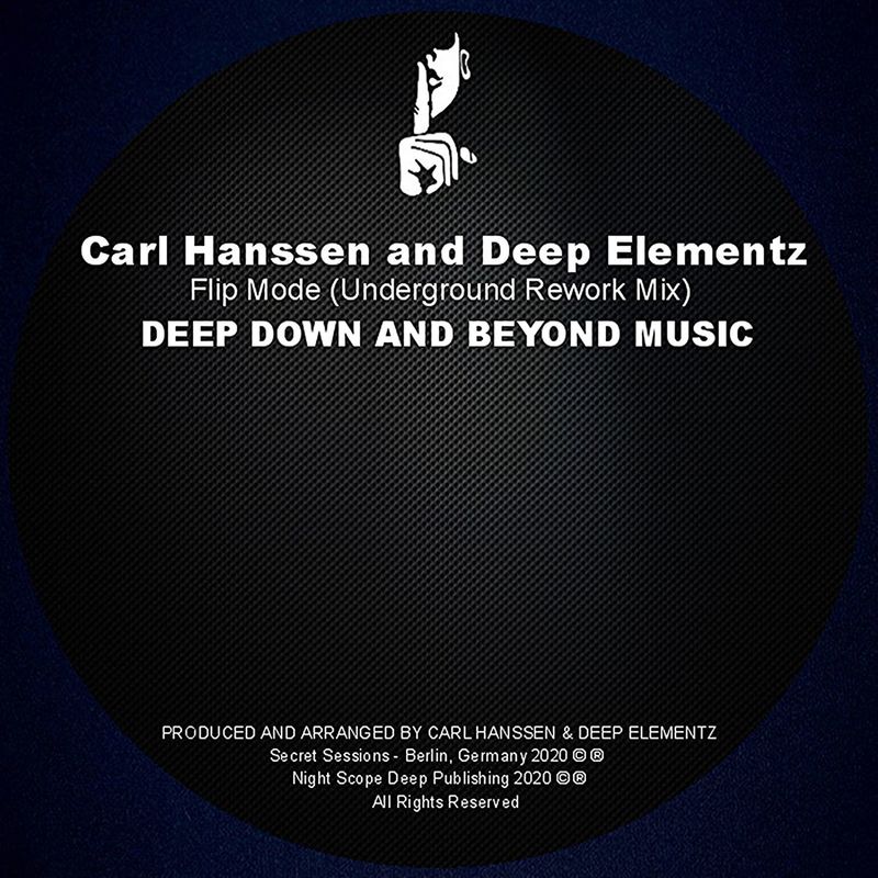 Carl Hanssen & Deep Elementz - Flip Mode / Secret Sessions