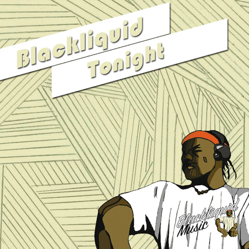 Blackliquid - Tonight / Blackliquid Music