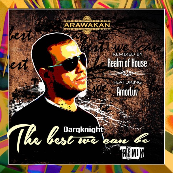 DarQknight feat. AmorLuv - The Best We Can Be / Arawakan