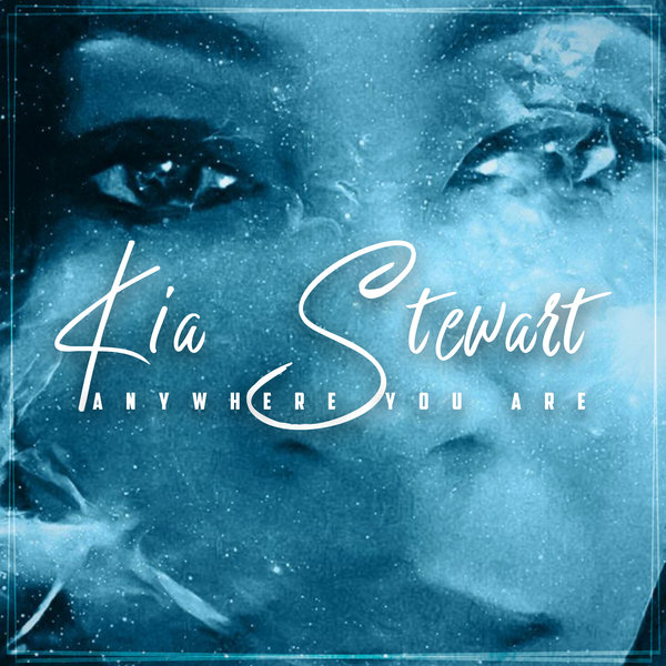 Kia Stewart - Anywhere You Are / Honeycomb Music