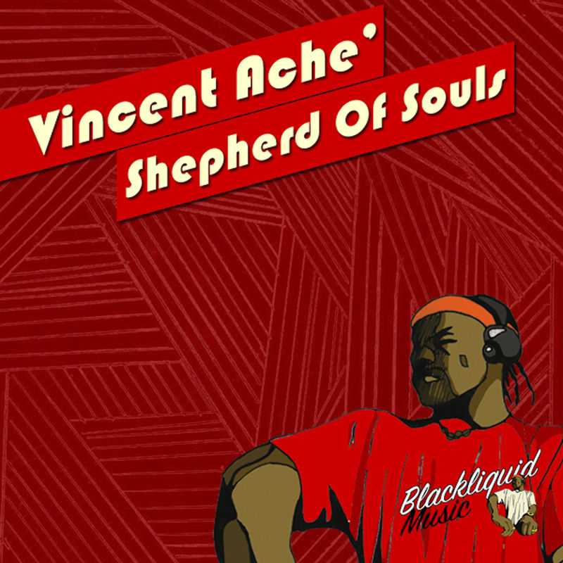 Vincent Ache' - Shepherd of Souls / Blackliquid Music