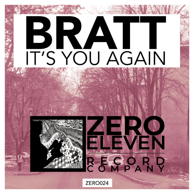 Bratt - It's You Again / Zero Eleven Record Company