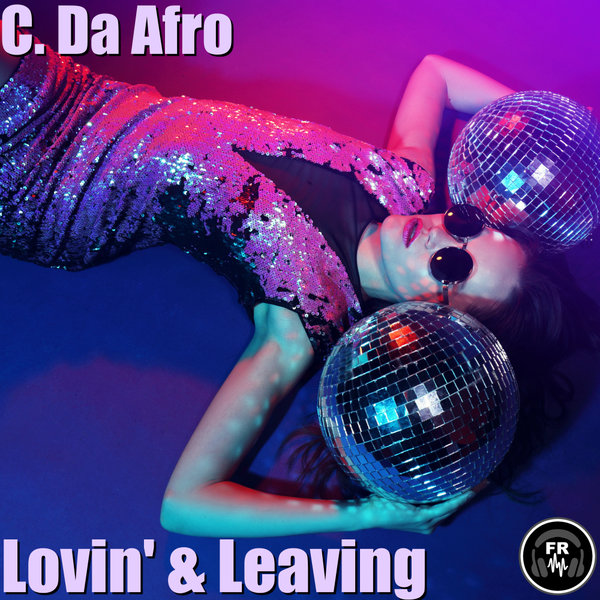 C. Da Afro - Lovin' & Leaving / Funky Revival