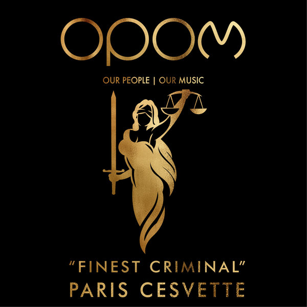 Paris Cesvette - Finest Criminal / Our People | Our Music