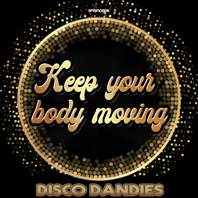 Disco Dandies - Keep Your Body Moving / Springbok Records