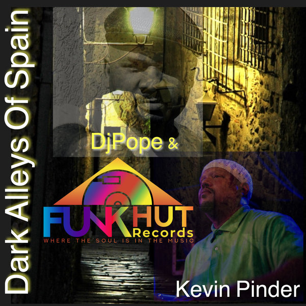 DjPope & Kevin Pinder - Dark Alleys Of Spain / FunkHut Records
