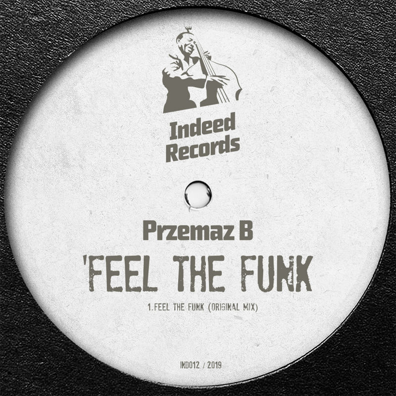 Przemaz B - Feel The Funk / Indeed Records