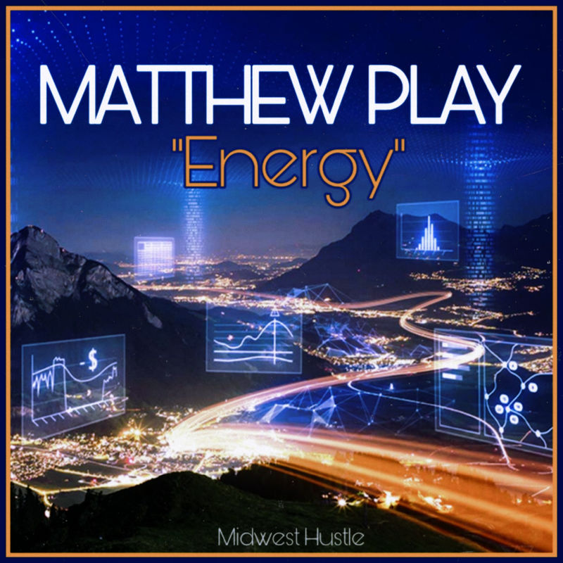 Matthew Play - Energy / Midwest Hustle Music