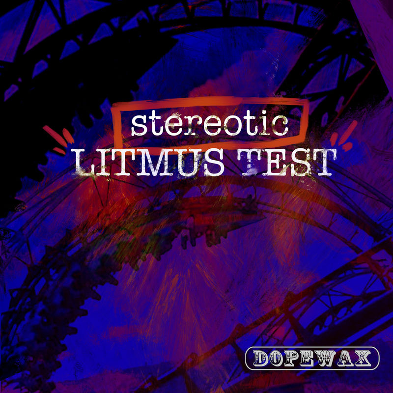 Stereotic - Litmus Test / Dopewax Records