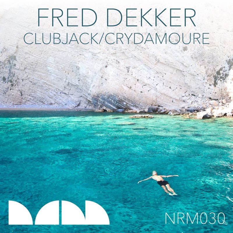 Fred Dekker - Clubjack / Crydamoure / Natural Rhythm Music