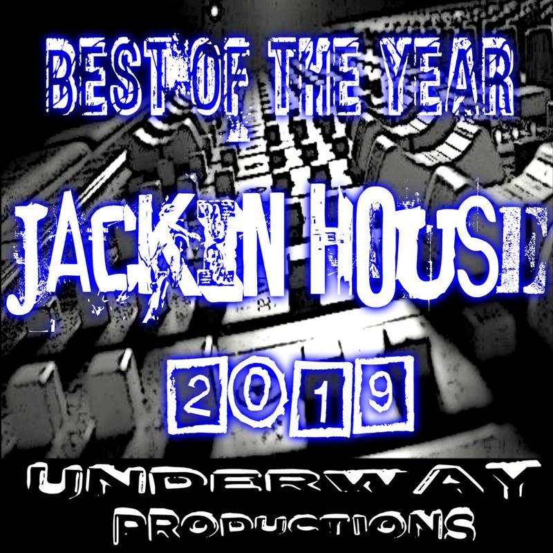 VA - Best of The Year 2019 Jackin House / Underway Productions