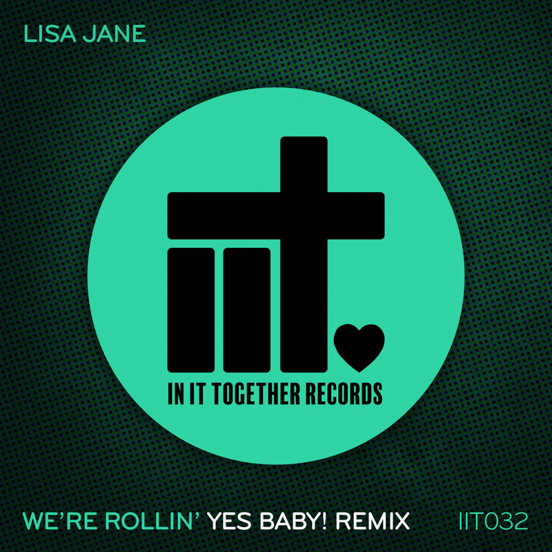 Lisa Jane - We're Rollin' (Yes Baby! Remix) / In It Together Records
