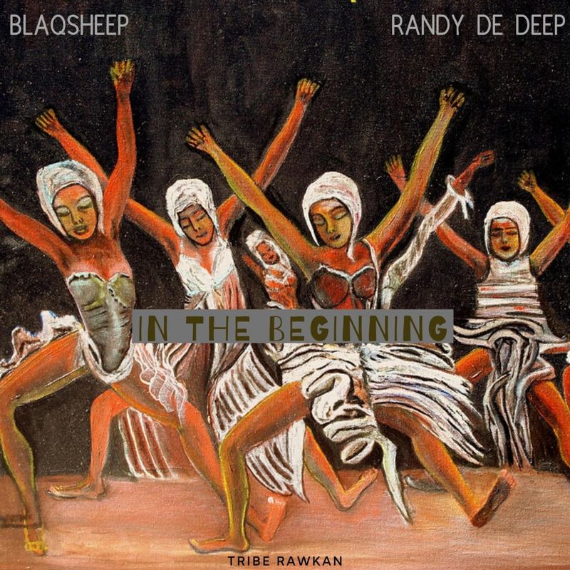 BlaQsheep & Randy De Deep - In the Beginning / Tribe Rawkan Records