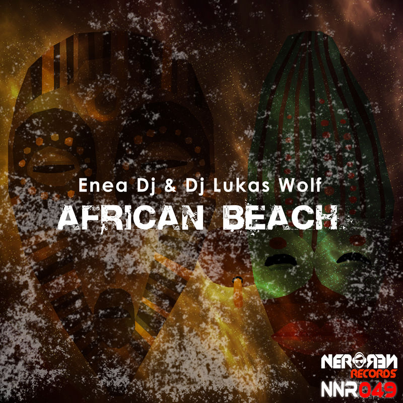 Enea Dj & DJ Lukas Wolf - African Beach / Nero Nero Records