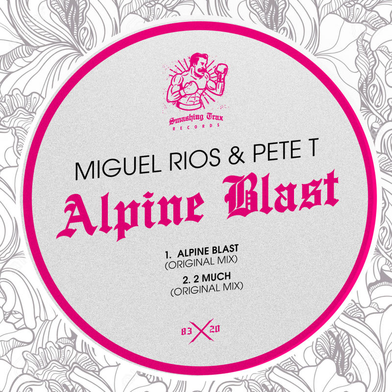 Miguel Rios & Pete T - Alpine Blast / Smashing Trax Records