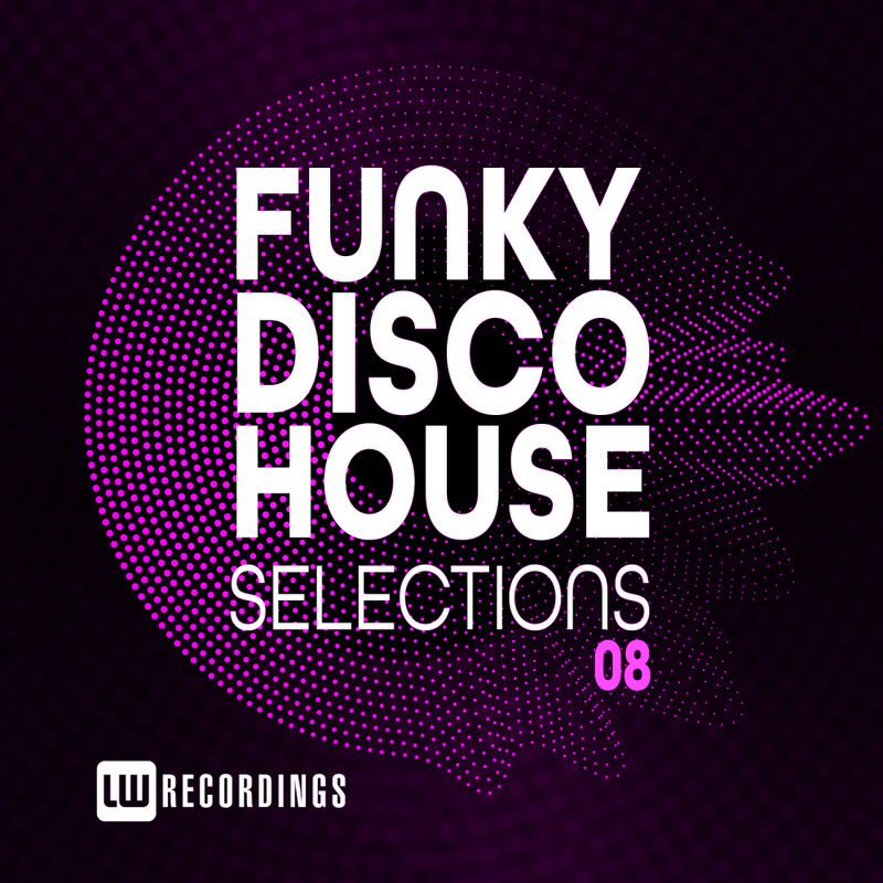 VA - Funky Disco House Selections, Vol. 08 / LW Recordings