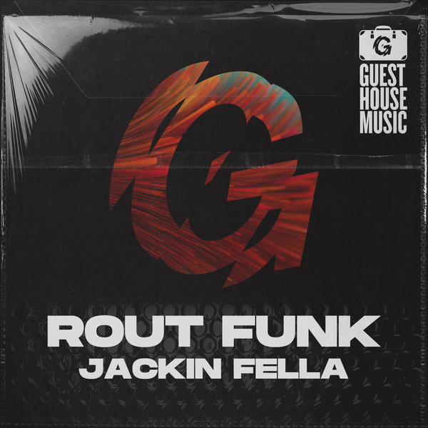 Rout Funk - Jackin Fella / Guesthouse