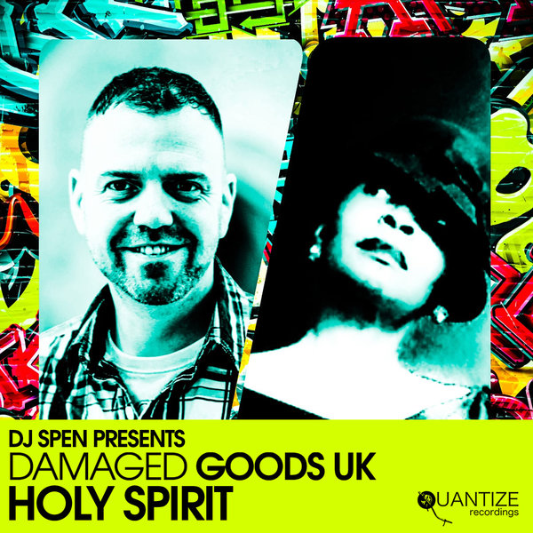 Damaged Goods U.K. - Holy Spirit / Quantize Recordings
