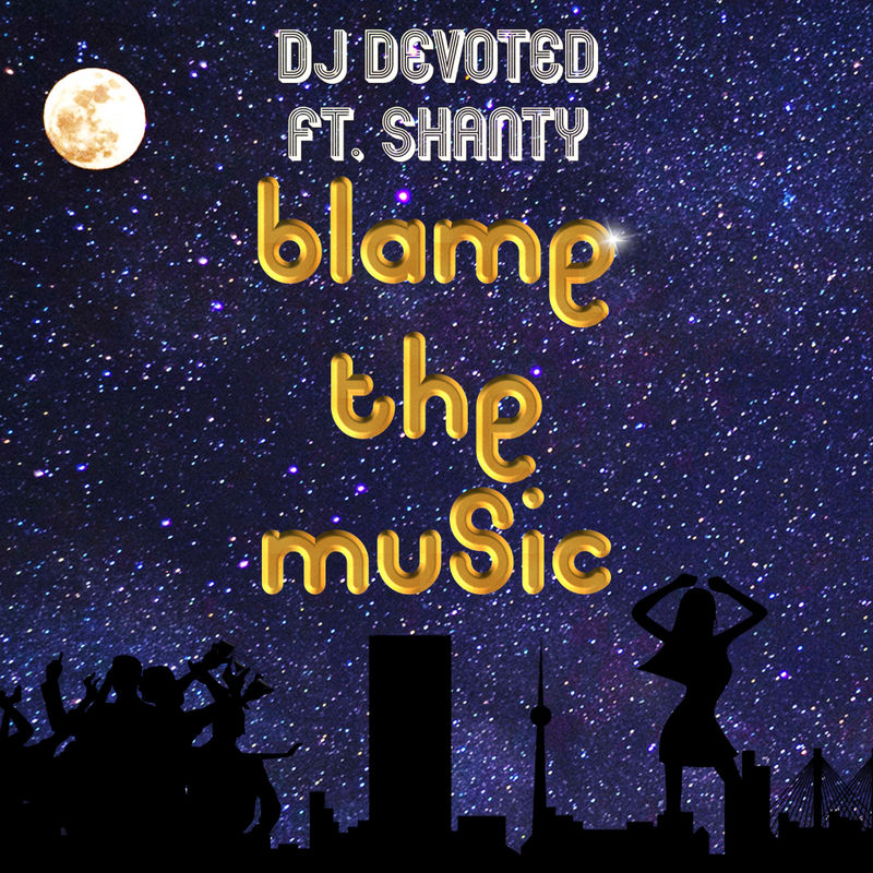 DJ Devoted ft Shanty - Blame The Music / Devoted Music