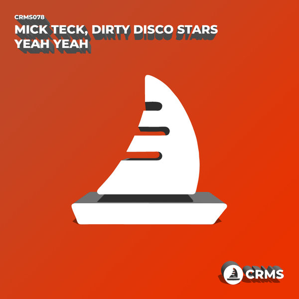 Mick Teck, Dirty Disco Stars - Yeah Yeah / CRMS Records