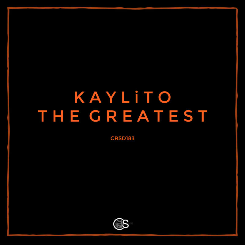 KAYLiTO - The Greatest / Craniality Sounds