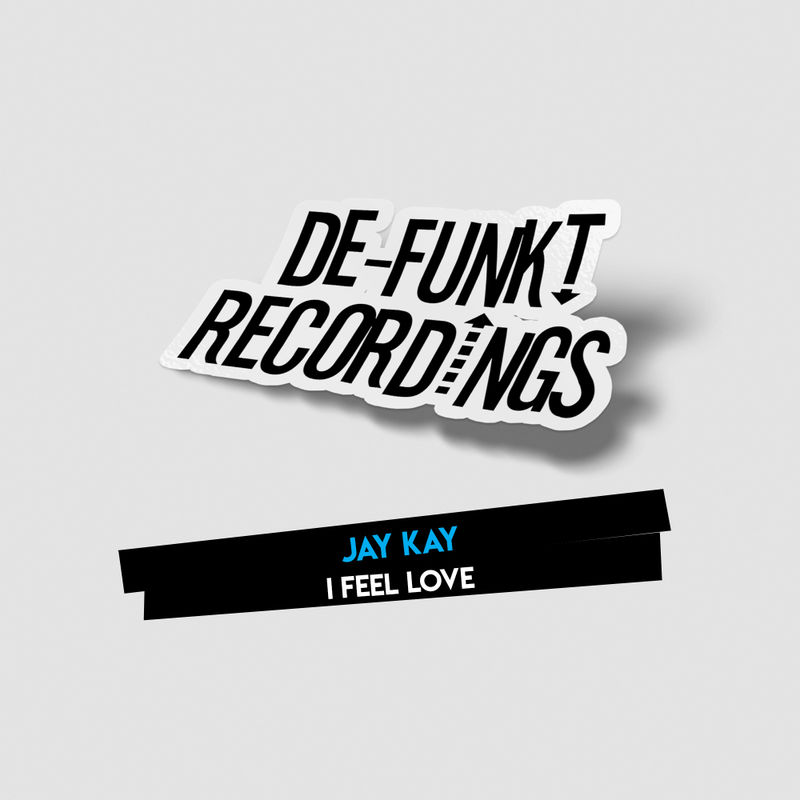 Jay Kay - I Feel Love / De-Funkt Recordings